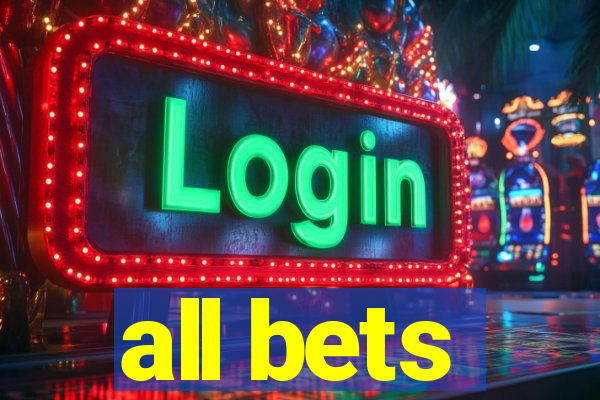 all bets